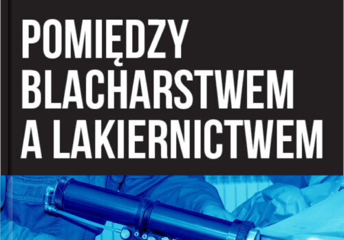 „Pomiędzy blacharstwem a lakiernictwem” – nowa pozycja na rynku wydwaniczym „Pomiędzy blacharstwem a lakiernictwem” – nowa pozycja na rynku wydwaniczym